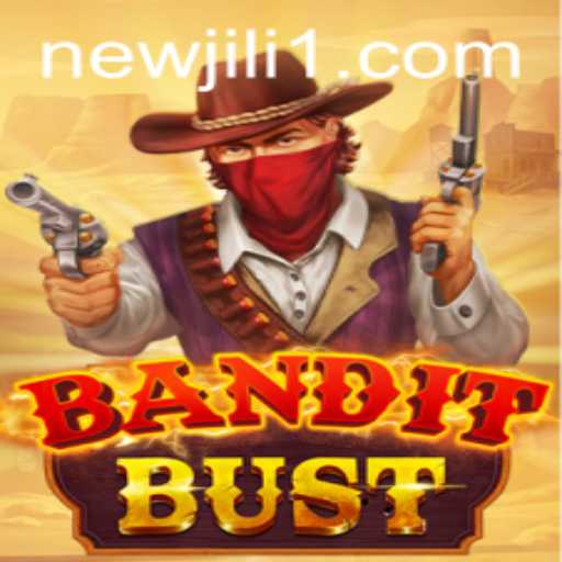 Unveiling BanditBust: A Thrilling NewJiLi Experience in the Gaming World