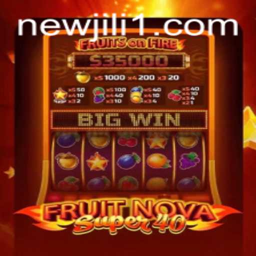 Exploring FruitNovaSuper40: A Gaming Adventure with NewJiLi