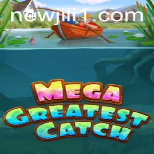 Dive into Adventure with MegaGreatestCatch: A NewJiLi Gaming Phenomenon
