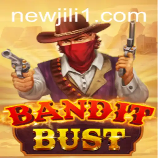 Unveiling BanditBust: A Thrilling NewJiLi Experience in the Gaming World