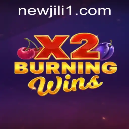 Discover the Exciting World of BurningWinsX2: A NewJiLi Gaming Experience