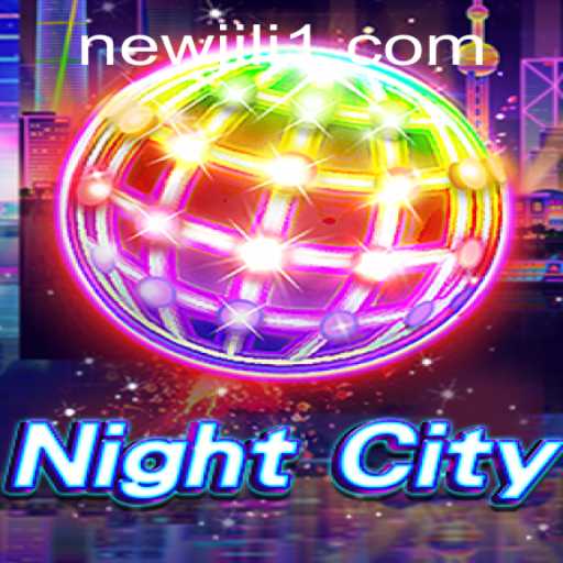 Dive into the World of NightCity: A Game with a NewJiLi Twist