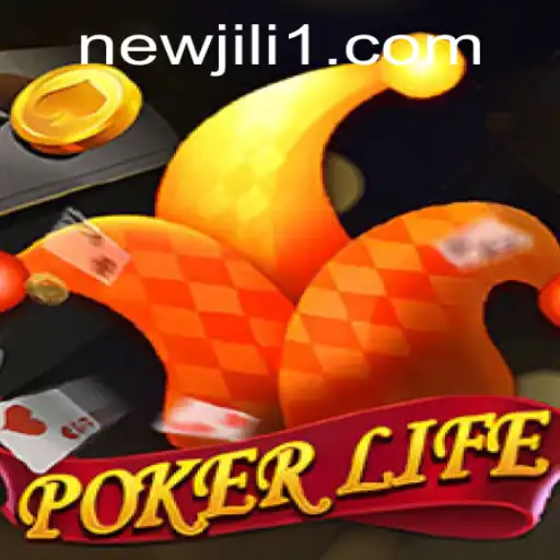 Discover the Thrills of PokerLife with NewJiLi
